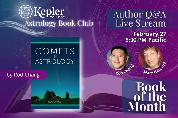 Book lying open, astrology chart, Kepler College logo emanating light with glowing swoosh mark Astrology Book Club, Book of the Month, cover of Comets, portrait of the author, Rod Chang and host Mary Gaterud, Kepler College logo